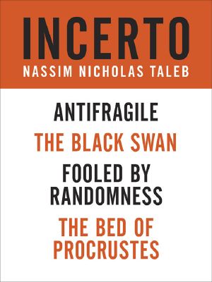 [Incerto 01] • Incerto 4-Book Bundle · Fooled by Randomness The Black Swan Antifragile The Bed of Procrustes